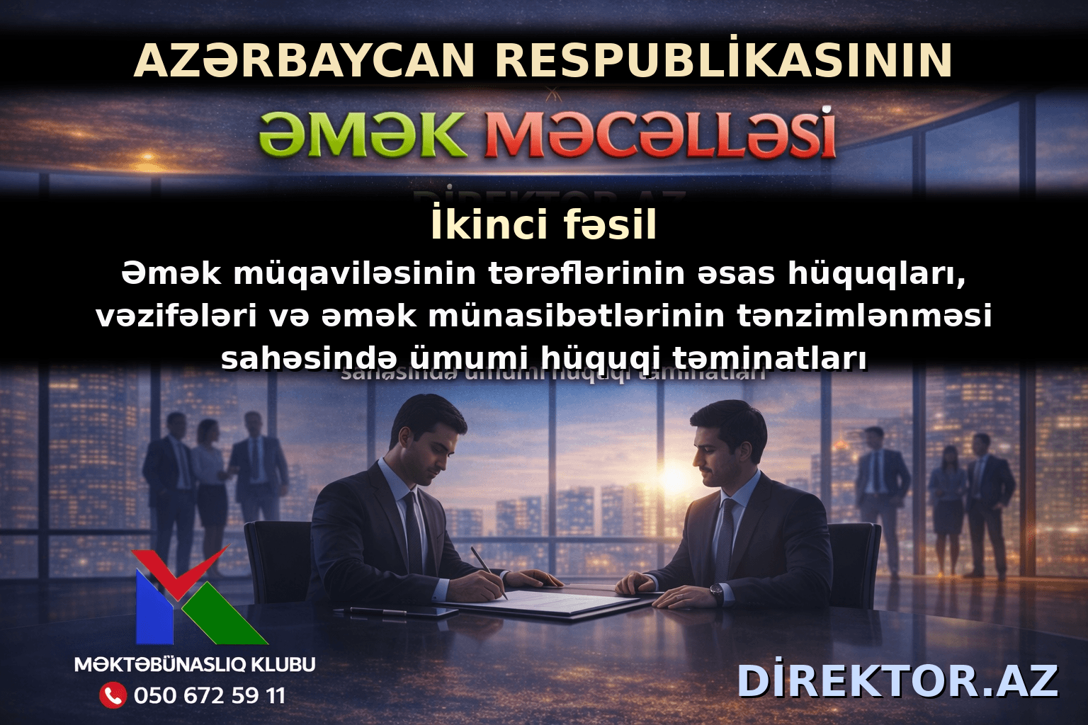Əmək Məcəlləsi II Fəsil -Əmək müqaviləsinin tərəflərinin əsas hüquqları, vəzifələri 