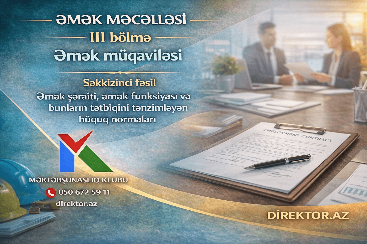Əmək Məcəlləsi VIII Fəsil - Əmək şəraiti, əmək funksiyası və bunların tətbiqini tənzimləyən hüquq normaları