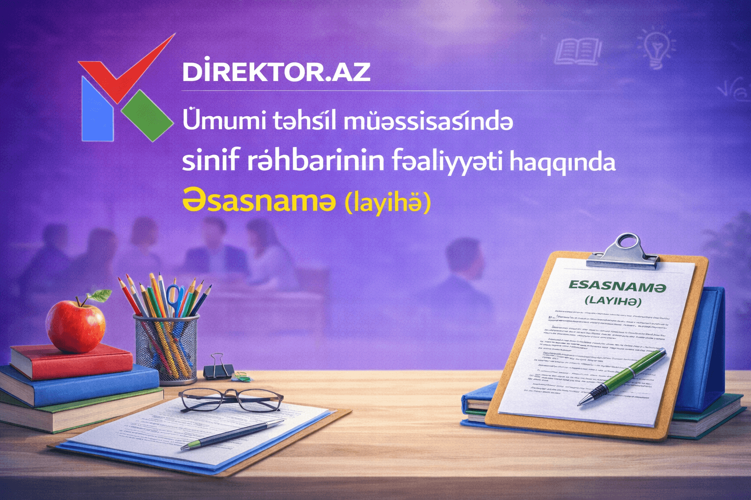 Ümumi təhsil müəssisəsində sinif rəhbərinin fəaliyyəti haqqında Əsasnamə  (layihə)
