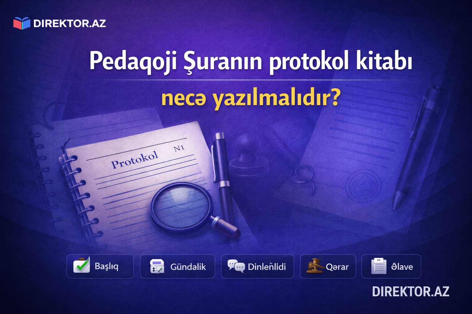  Pedaqoji Şuranın protokol kitabı necə yazılmalıdır ?