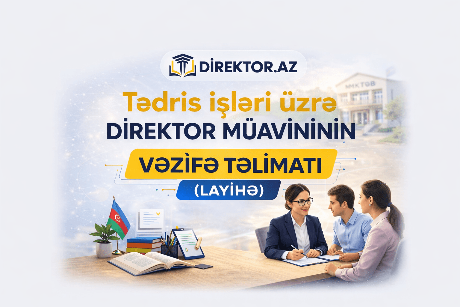 Tədris işləri üzrə direktor müavininin Vəzifə Təlimatı (layihə) +Pdf(159 Əlavə)