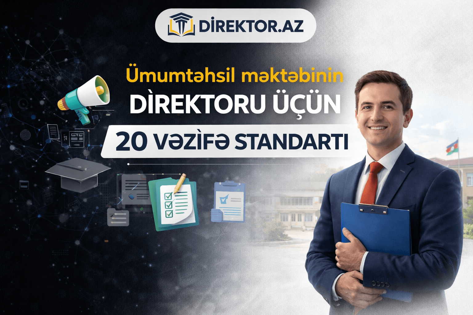 Ümumtəhsil məktəbinin direktoru üçün 20 vəzifə standartı