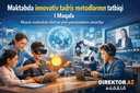 Məktəbdə innovativ tədris metodlarının tətbiqi I Məqalə 