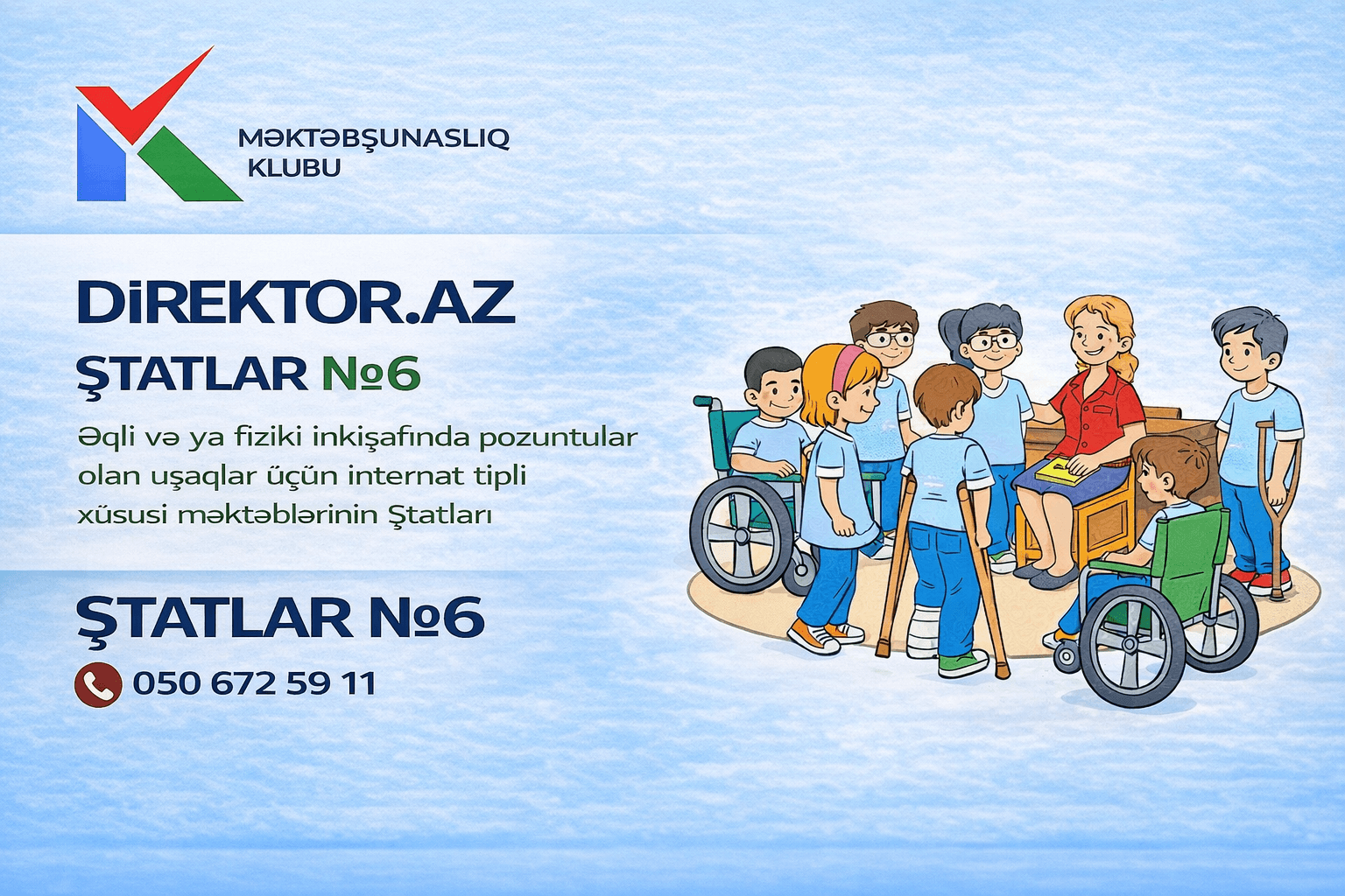  Ştatlar №6  Əqli və ya fiziki inkişafında pozuntular olan uşaqlar üçün internat tipli xüsusi  məktəblərinin