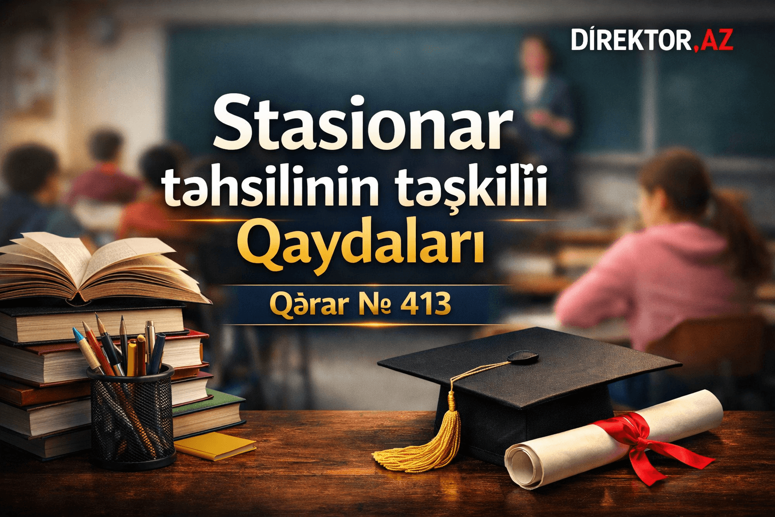 Stasionar təhsilinin təşkili Qaydaları Qərar № 413