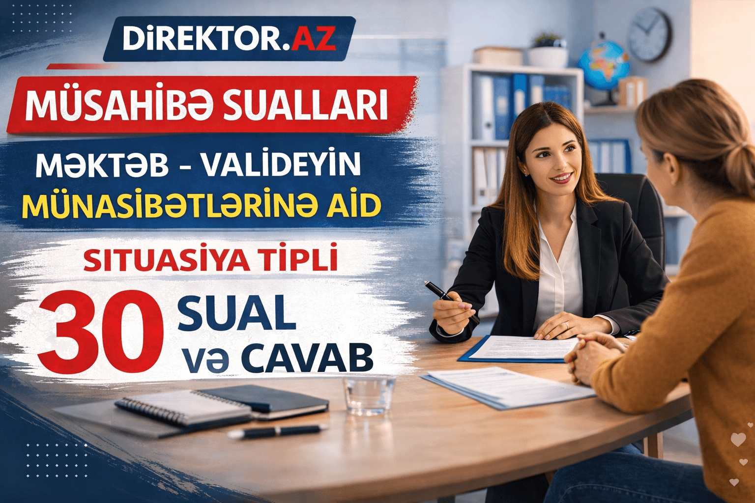 Məktəb-Valideyin münasibətlərinə aid 30 situasiya tipli sual və cavabları. Müsahibə sualları.