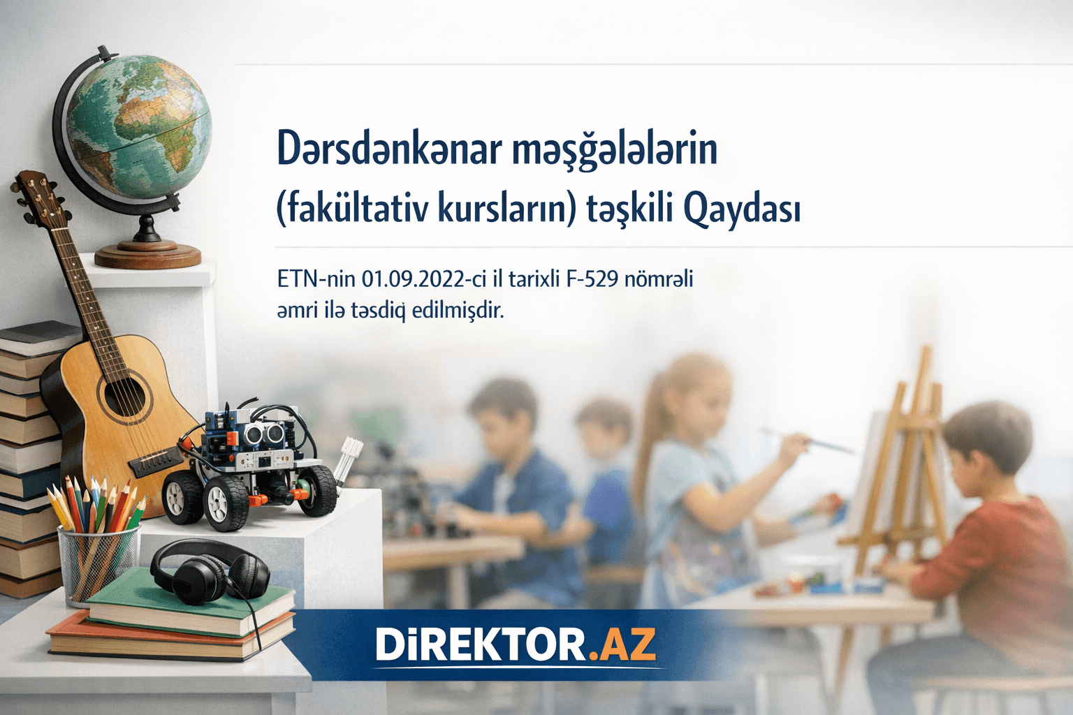 Dərsdənkənar məşğələlərin  (fakültativ kursların) təşkili Qaydası F-529