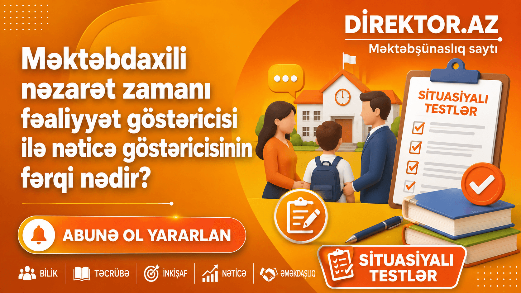Məktəbdaxili nəzarət zamanı fəaliyyət göstəricisi ilə nəticə göstəricisinin fərqi nədir? Situasiyalı testlər 