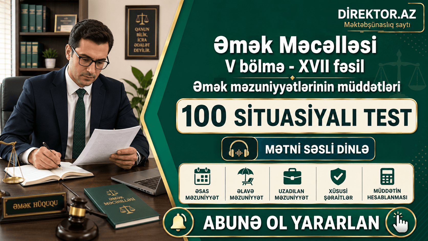Əmək Məcəlləsi V bölmə-XVII fəsil. Əmək məzuniyyətlərinin müddətləri  100 Situasiyalı test