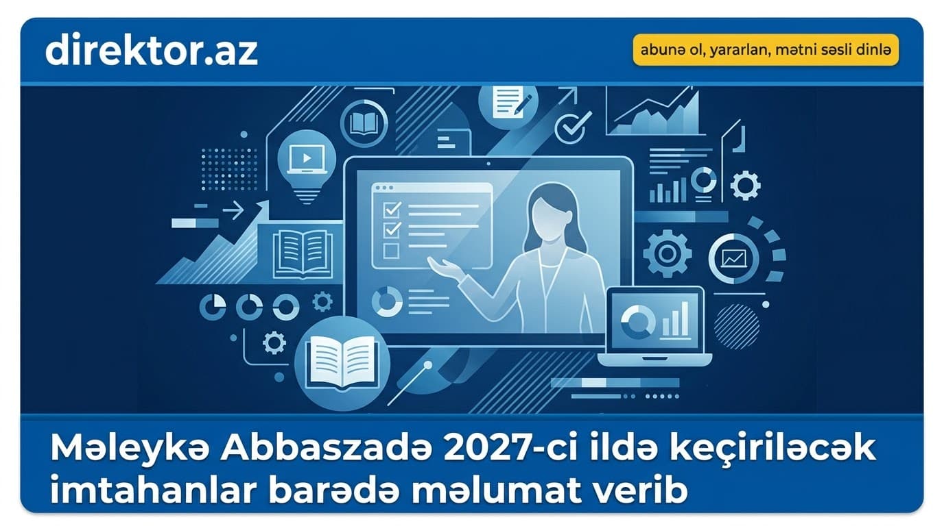 Gələn il imtahanlar necə keçiriləcək?