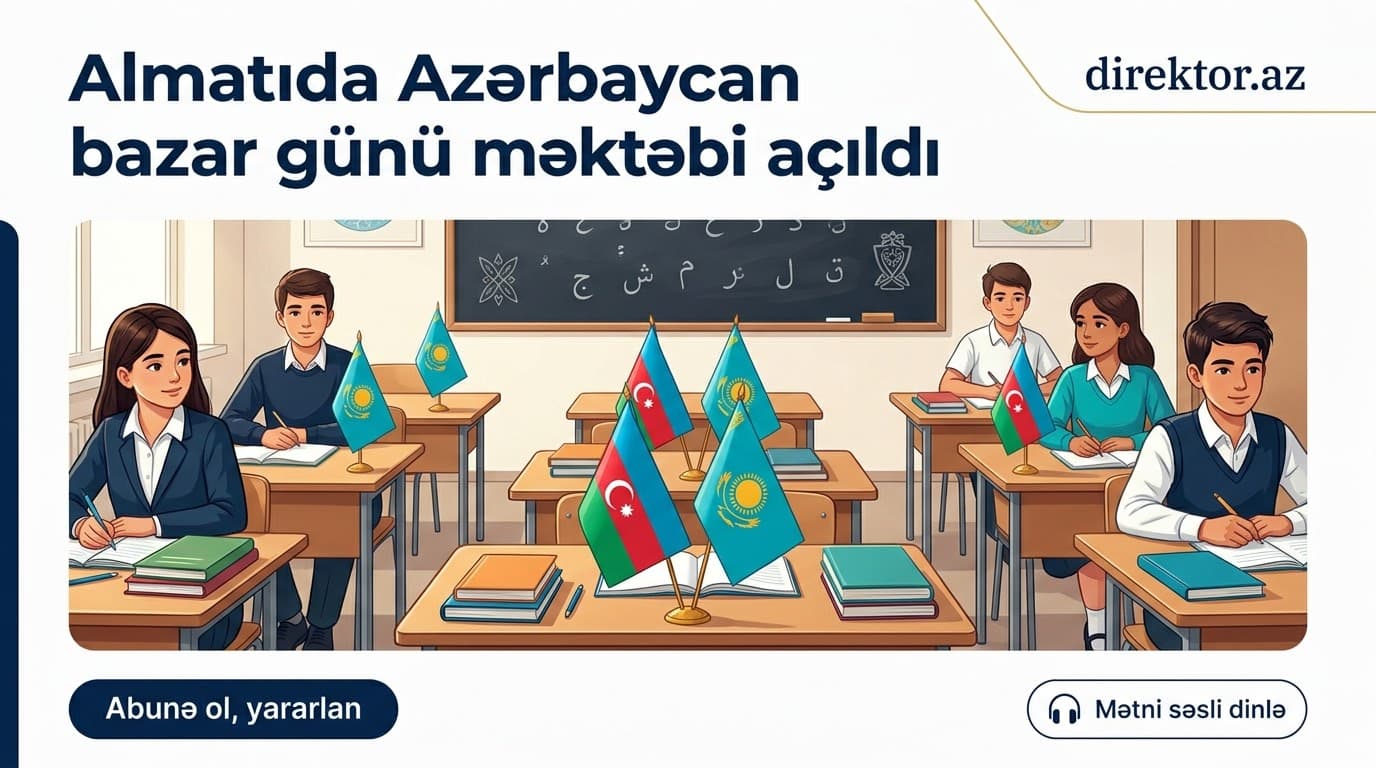 Qazaxıstanda Azərbaycan məktəbi fəaliyyətə başlayıb