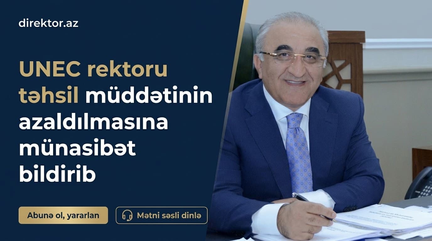 Təhsil müddəti azaldılır? – UNEC rektorundan müzakirələrə münasibət