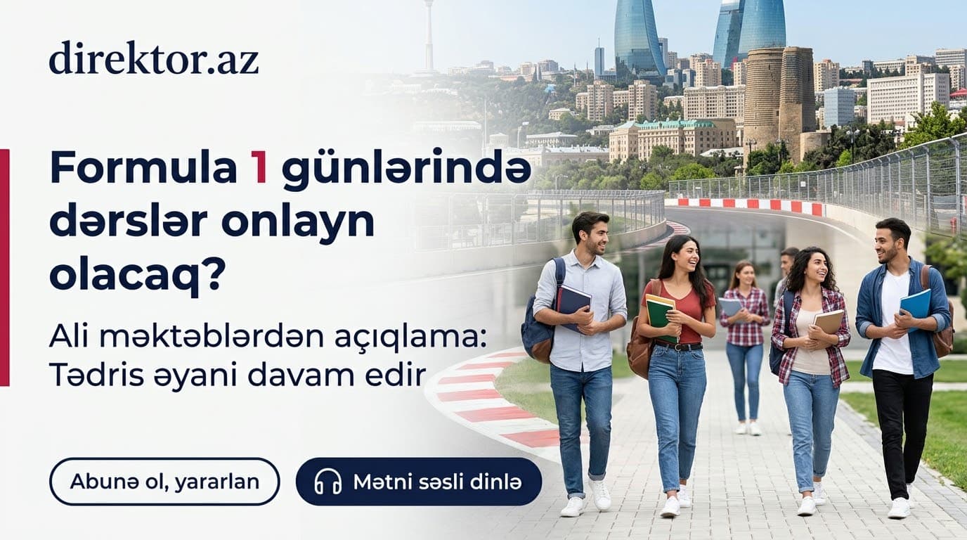 Formula 1 günlərində Ali məktəblərdə dərslər necə tədris olunacaq?