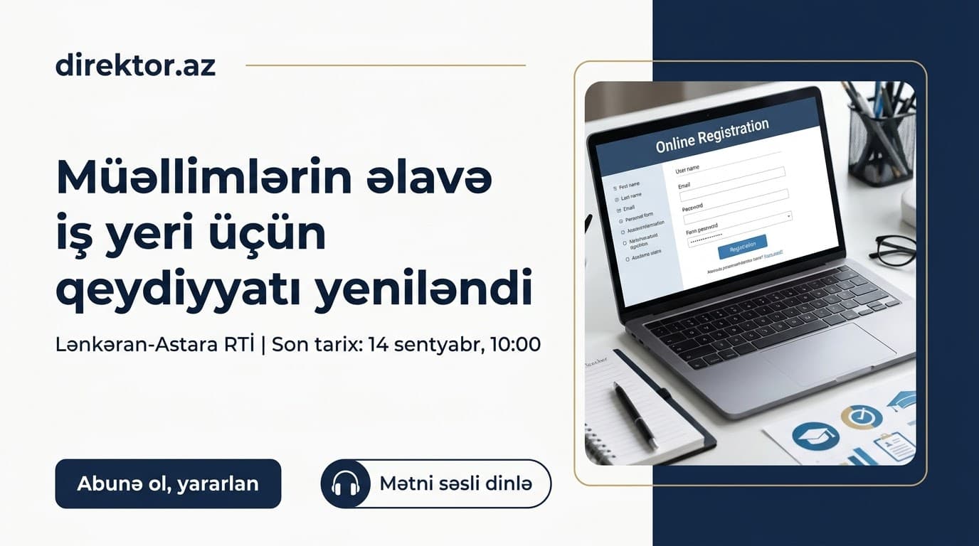 Müəllimlərin nəzərinə: Əlavə iş yeri üçün qeydiyyat açılıb