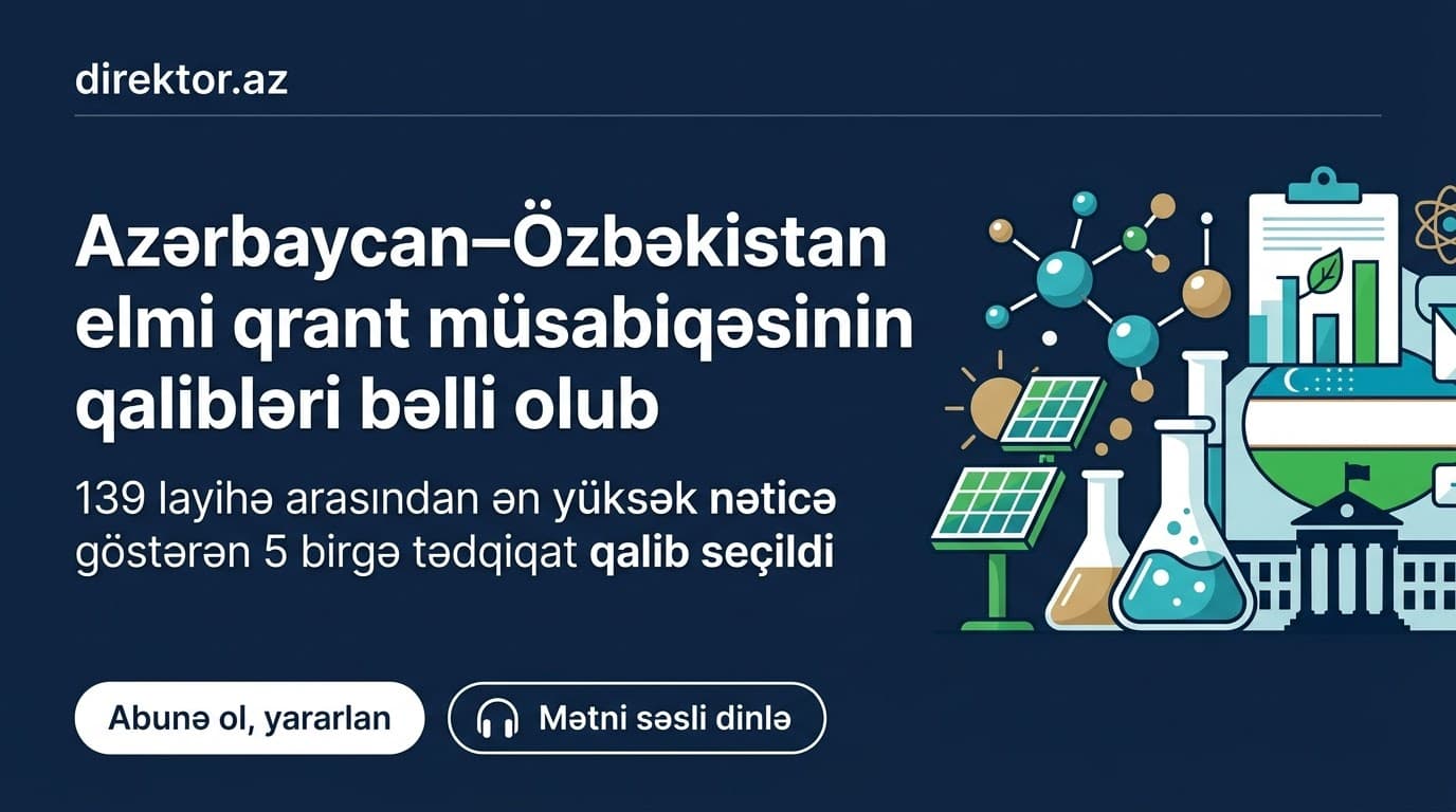 Azərbaycan–Özbəkistan elmi qrant müsabiqəsinin qalibləri məlum olub