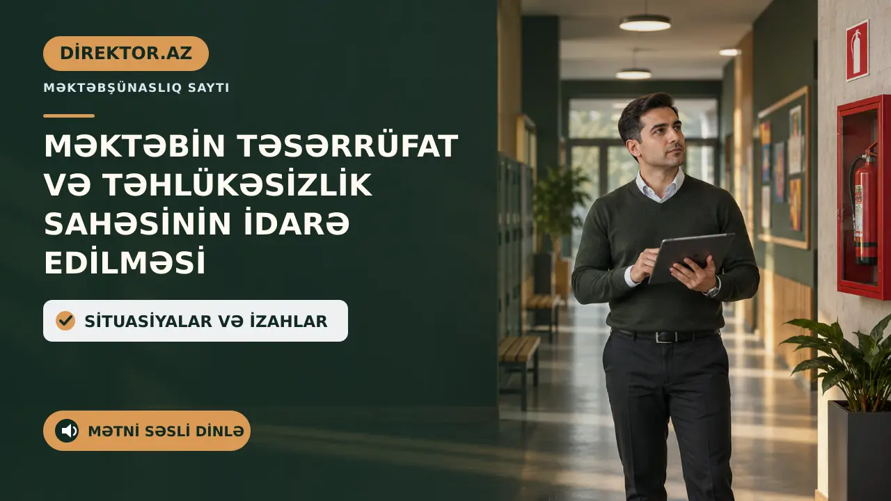 Məktəbin təsərrüfat və təhlükəsizlik sahəsinin idarə edilməsi. Situasiyalar və izahlar