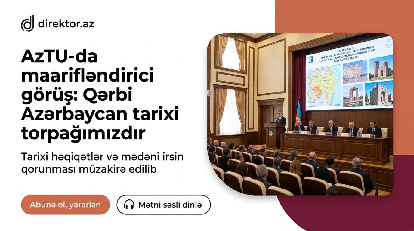 AzTU-da Qərbi Azərbaycanın tarixinə həsr edilən tədbir təşkil edilib