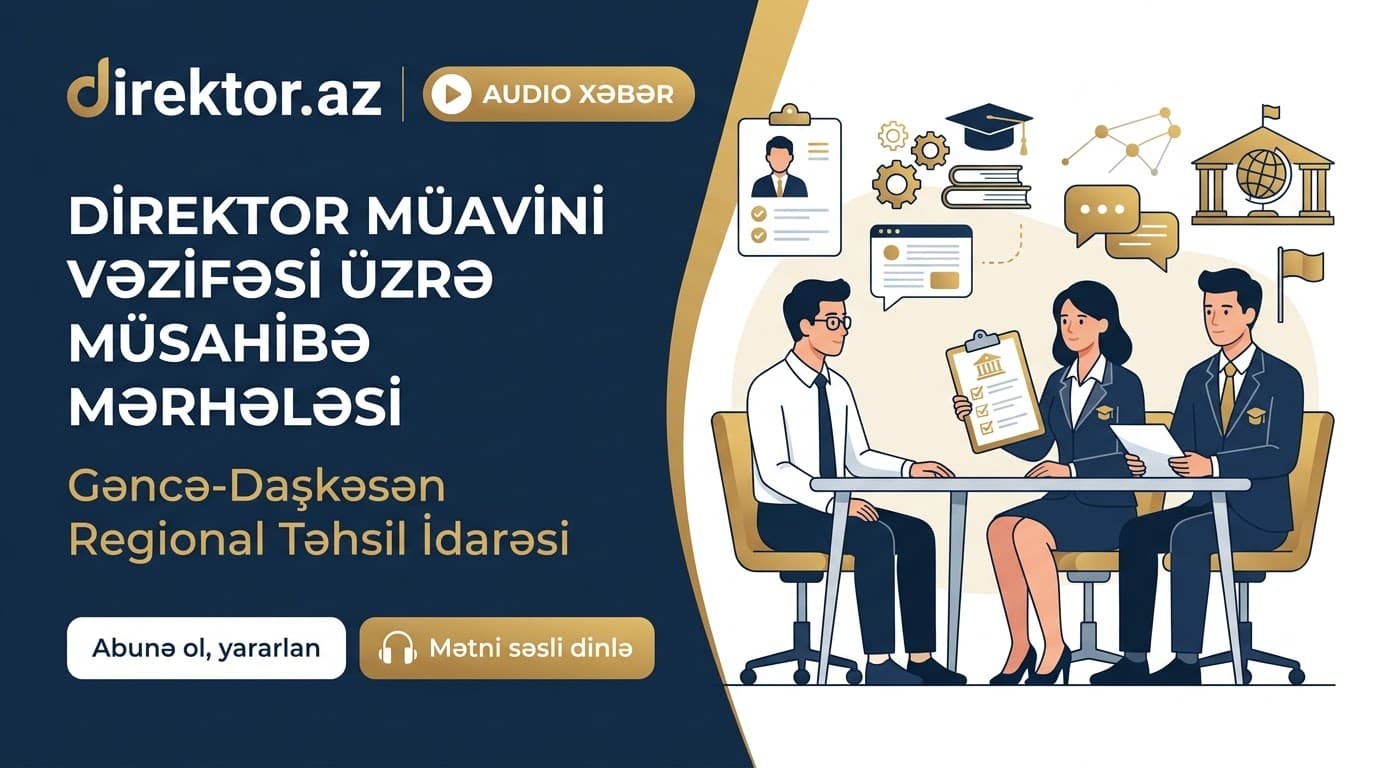 Gəncə-Daşkəsən RTİ-i direktor vəzifəsi üzrə müsahibə keçirir