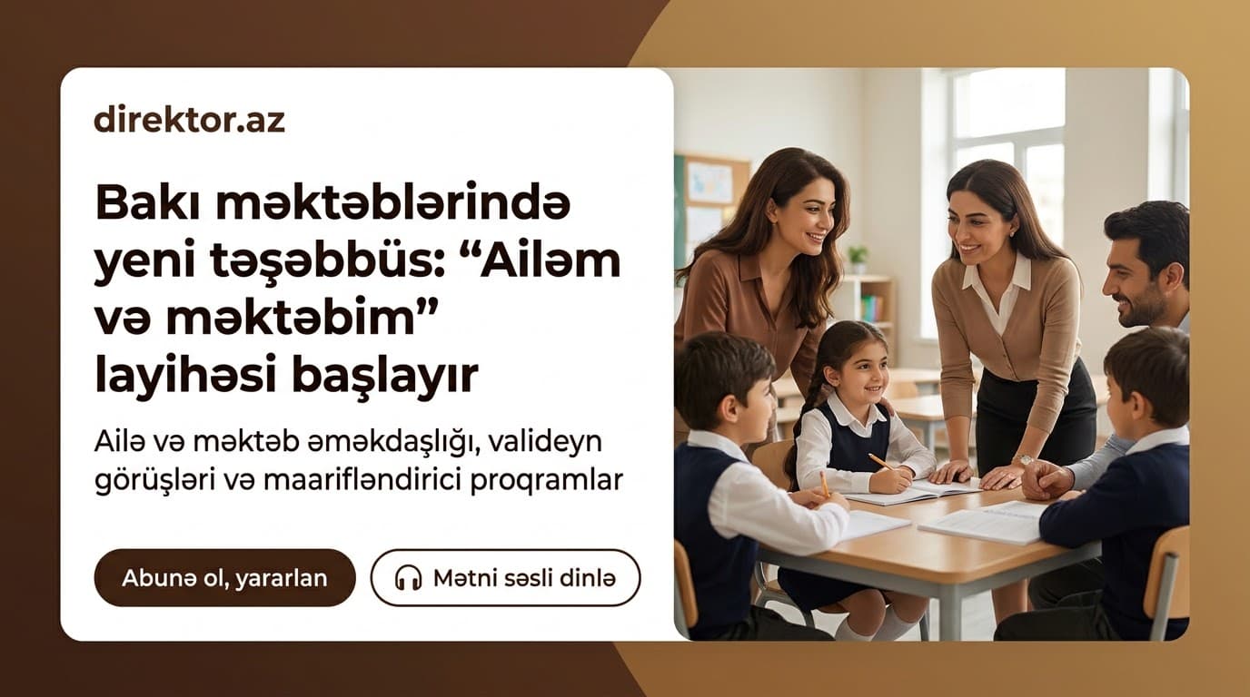 Tədris müəssisələrində “Ailəm və məktəbim” layihəsi keçiriləcək