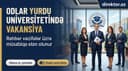 OYU rəhbər şəxslər üzrə vakansiya elan edib