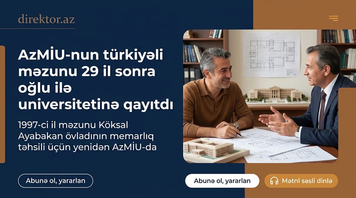 29 il sonra oğlu eyni universitetə qəbul oldu