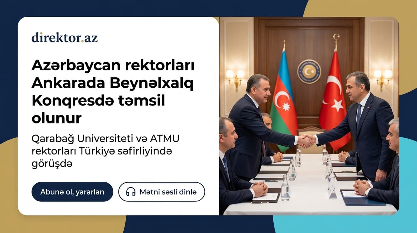 Bu universitetlərin rektorları Ankarada ölkəmizi təmsil edir