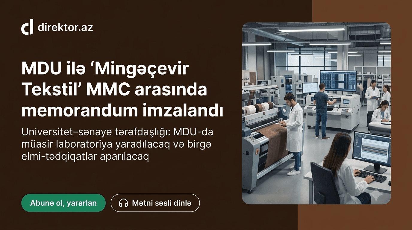 MDU ilə “Mingəçevir Tekstil” MMC arasında 5 illik strateji tərəfdaşlıq