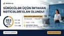Sürücülər üçün imtahanda 191 nəfər kəsilib, 353 namizəd uğur qazanıb - DİM