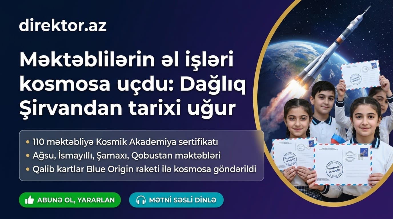 Dağlıq-Şirvan RTİ-nin şagirdlərinin poçt kartları kosmosa göndərilib