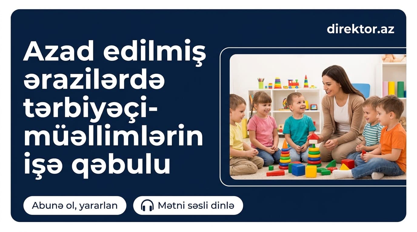 İşğaldan azad edilmiş ərazilərdə tərbiyəçi-müəllim vakansiyası elan edilir - MÜTDA
