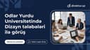 OYU-da Dizayn ixtisası tələbələri ilə görüş keçirilib