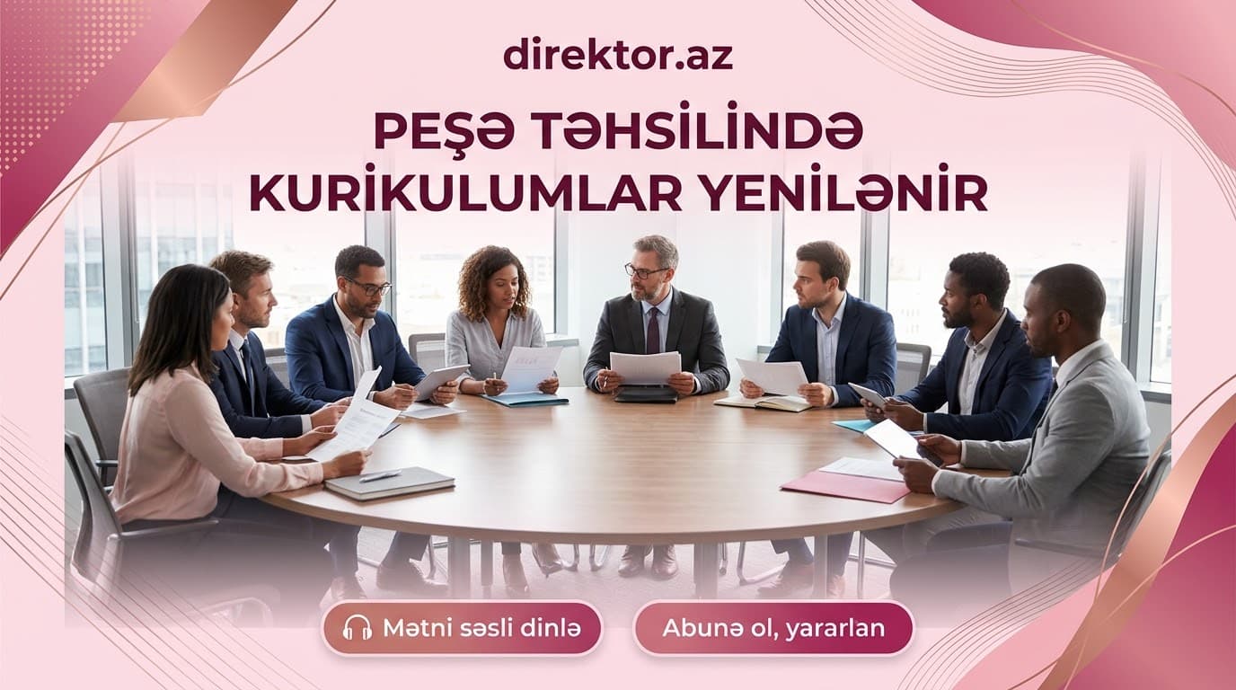 Peşə təhsilində kurikulumların yenilənməsinə başlanılıb