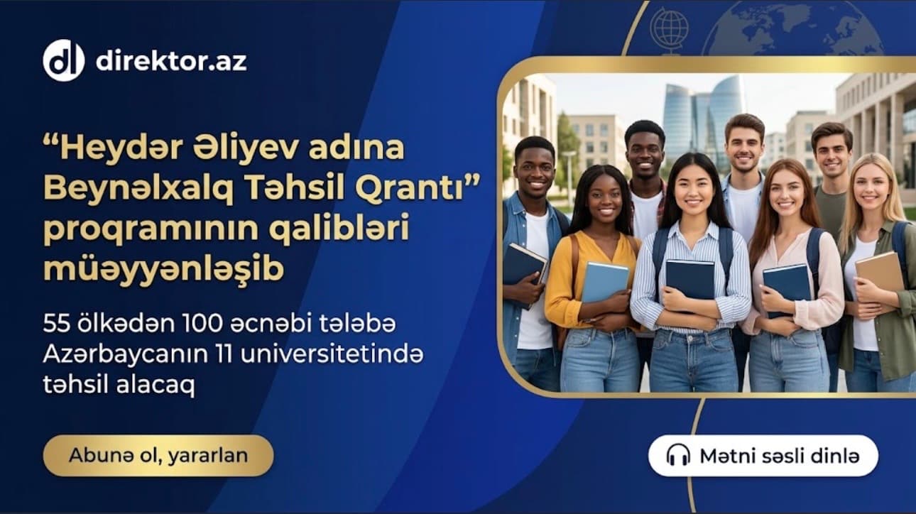 55 ölkədən 100 xarici tələbə Azərbaycanda təhsil alacaq