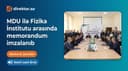 MDU ilə Fizika İnstitutu arasında əməkdaşlıq memorandumu imzalanıb