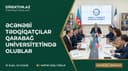 Qarabağ Universitetində əcnəbi tədqiqatçılarla görüş keçirilib