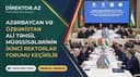 SDU-nun rektoru Azərbaycan–Özbəkistan İkinci Rektorlar Forumunda iştirak edib