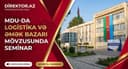 MDU-da “Logistika sahəsində peşə bacarıqları və əmək bazarının tələbləri” mövzusunda elmi seminar keçirilib