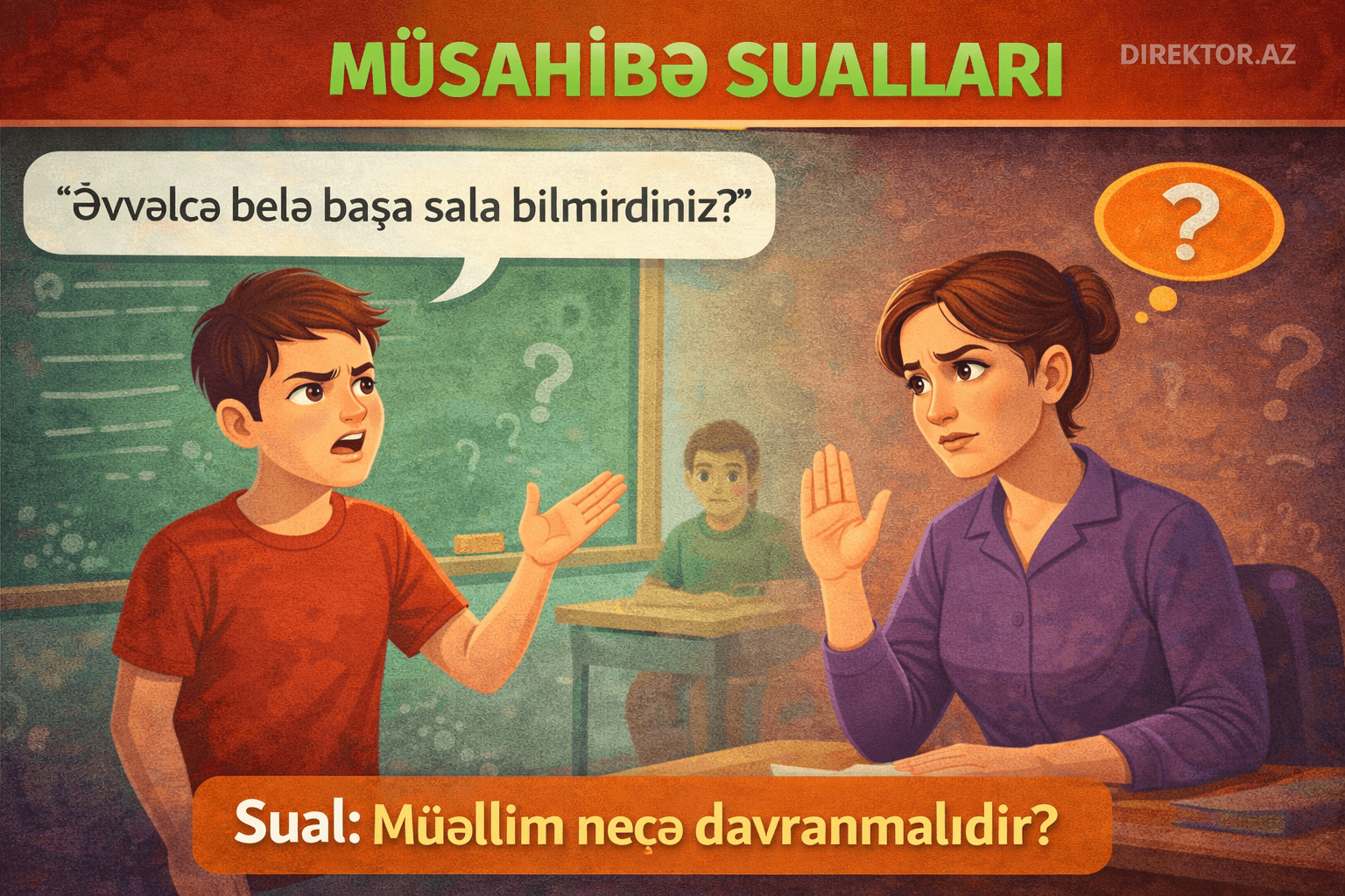 Müsahibə sualları: 4. Şagird dərsdə müəllimə cavab qaytarır