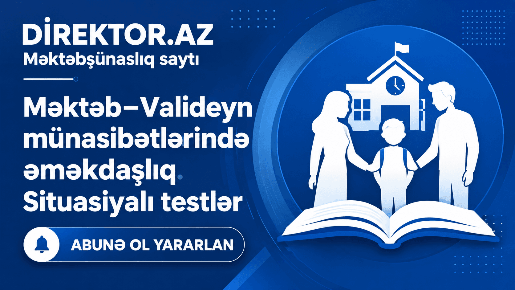 Məktəb–Valideyn münasibətlərində əməkdaşlıq. Situasiyalı testlər