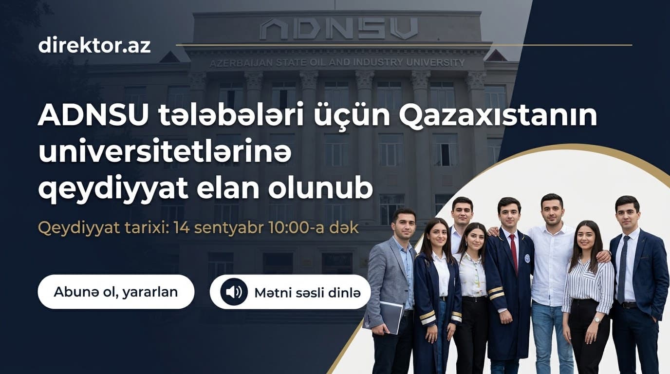 ADNSU tələbələri üçün Qazaxıstanın universitetlərinə qeydiyyat elan olunub