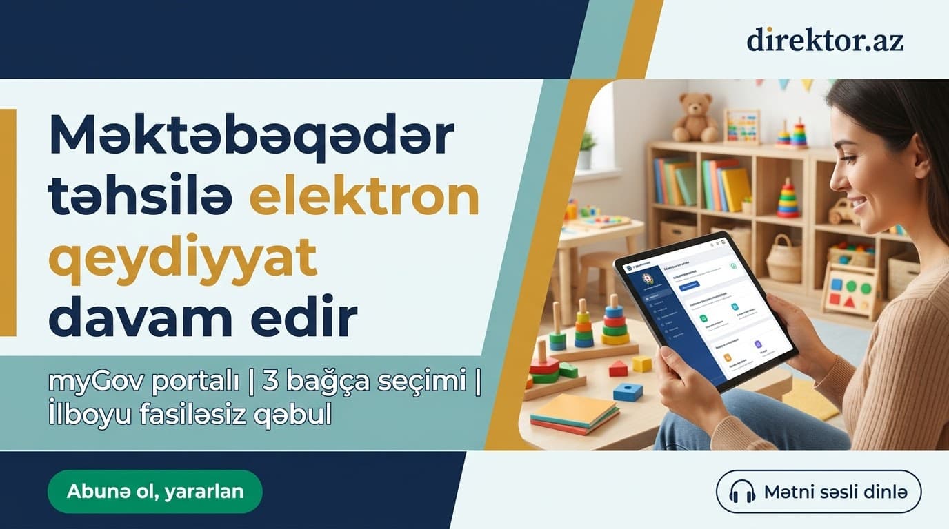 Məktəbəqədər təhsilə elektron qeydiyyat davam edir