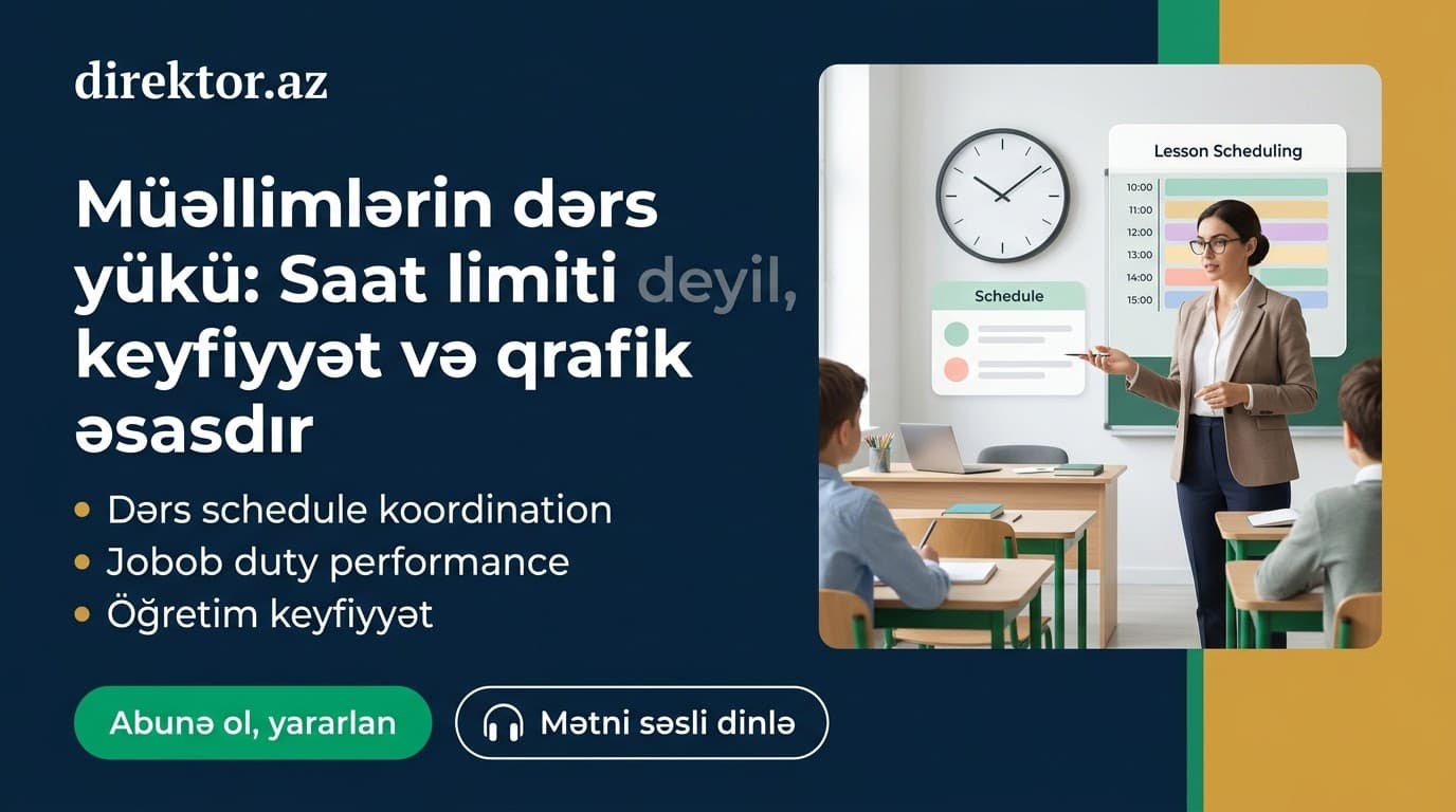 Bir neçə məktəbdə çalışan müəllimlər üçün dərs bölgüsü qaydaları açıqlanıb