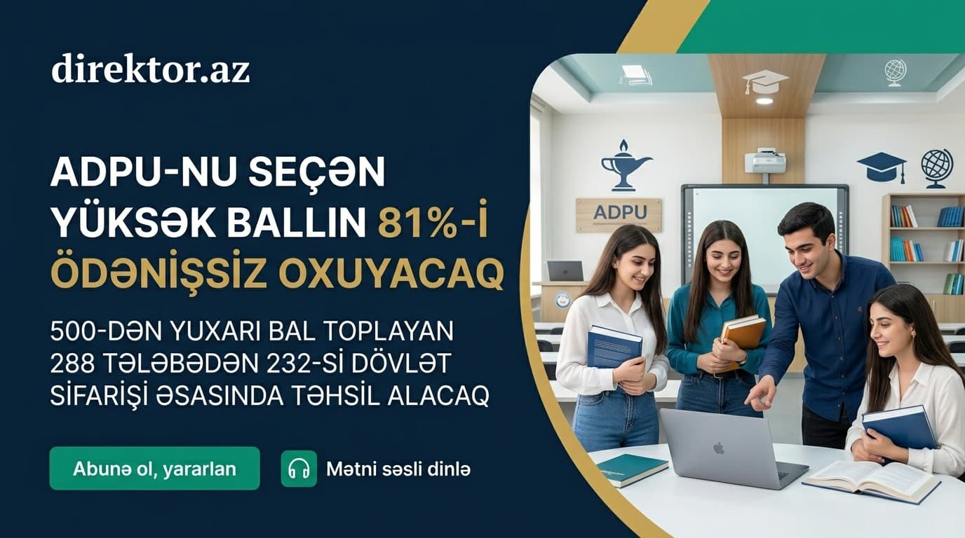 ADPU-da yüksək bal toplayan nə qədər tələbə dövlət sifarişini əsasında oxuyacaq?