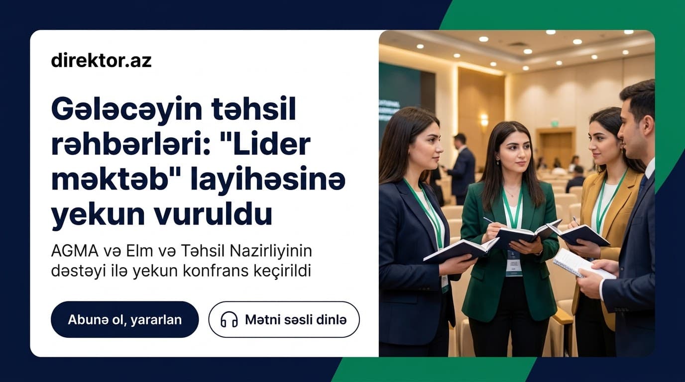 Elm və Təhsil Nazirliyinin dəstəyi ilə keçiriləm“Lider məktəb” layihəsi başa çatıb