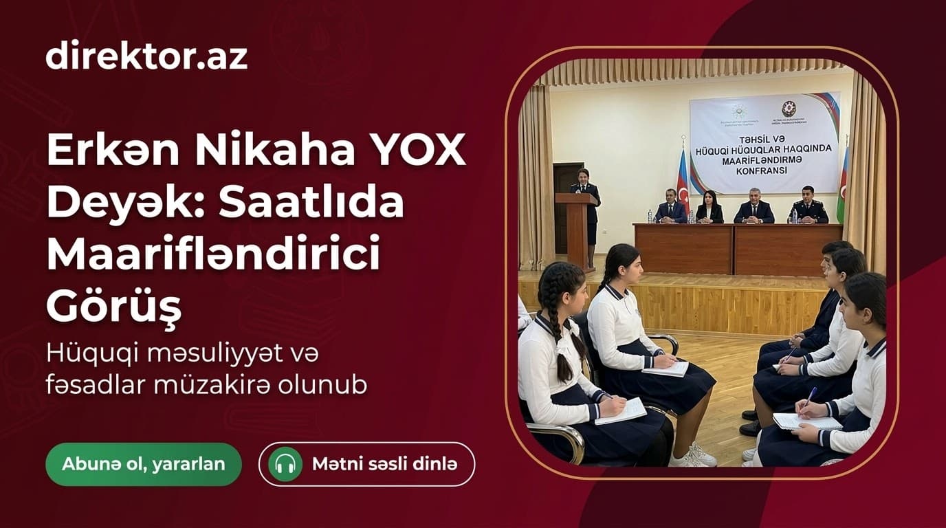 Saatlıda məktəblilər üçün erkən nikahın fəsadları mövzusunda görüş keçirilib
