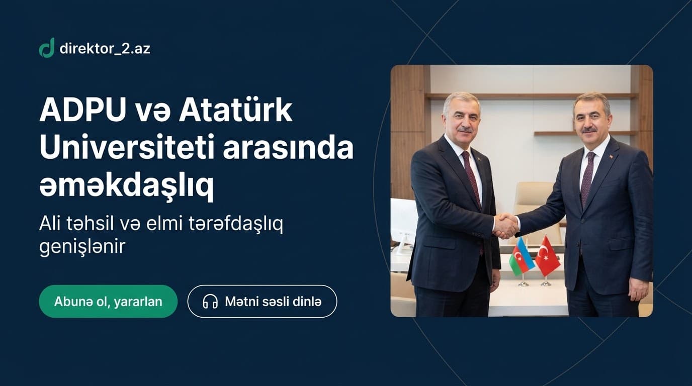 Atatürk Universitetinin rektoru ADPU-ya səfər edib