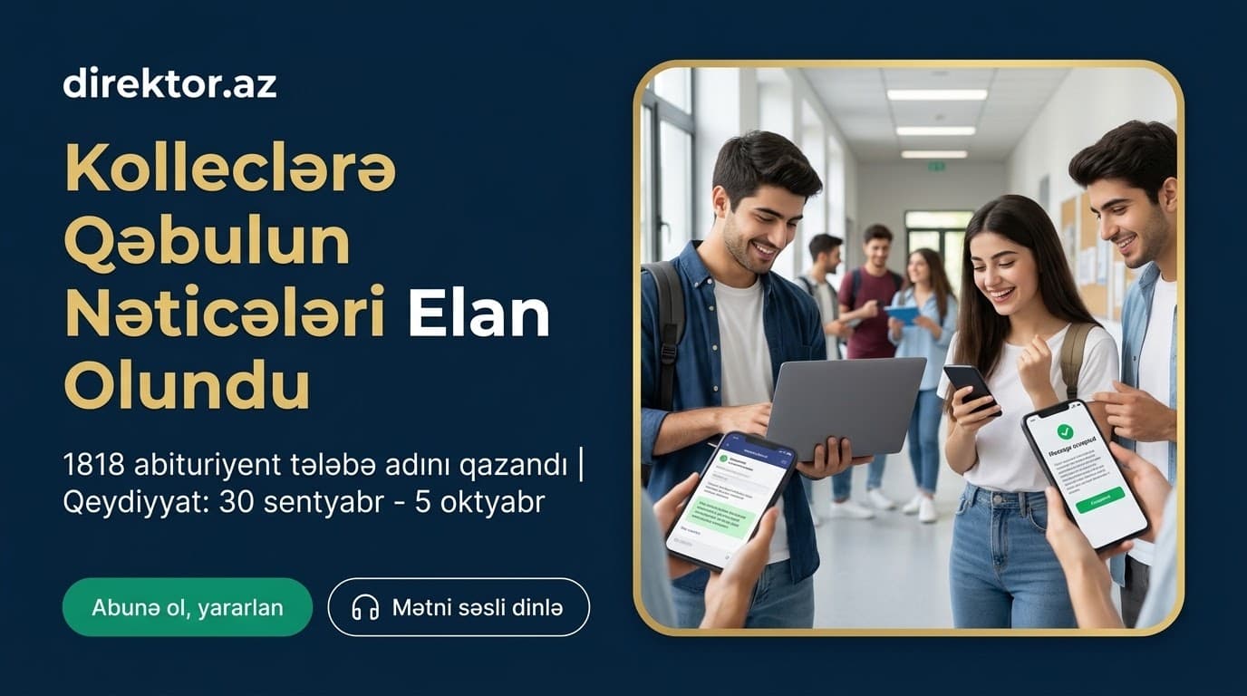 Kolleclərin boş qalan yerlərinə 1800-dən çox abituriyent qəbul olub