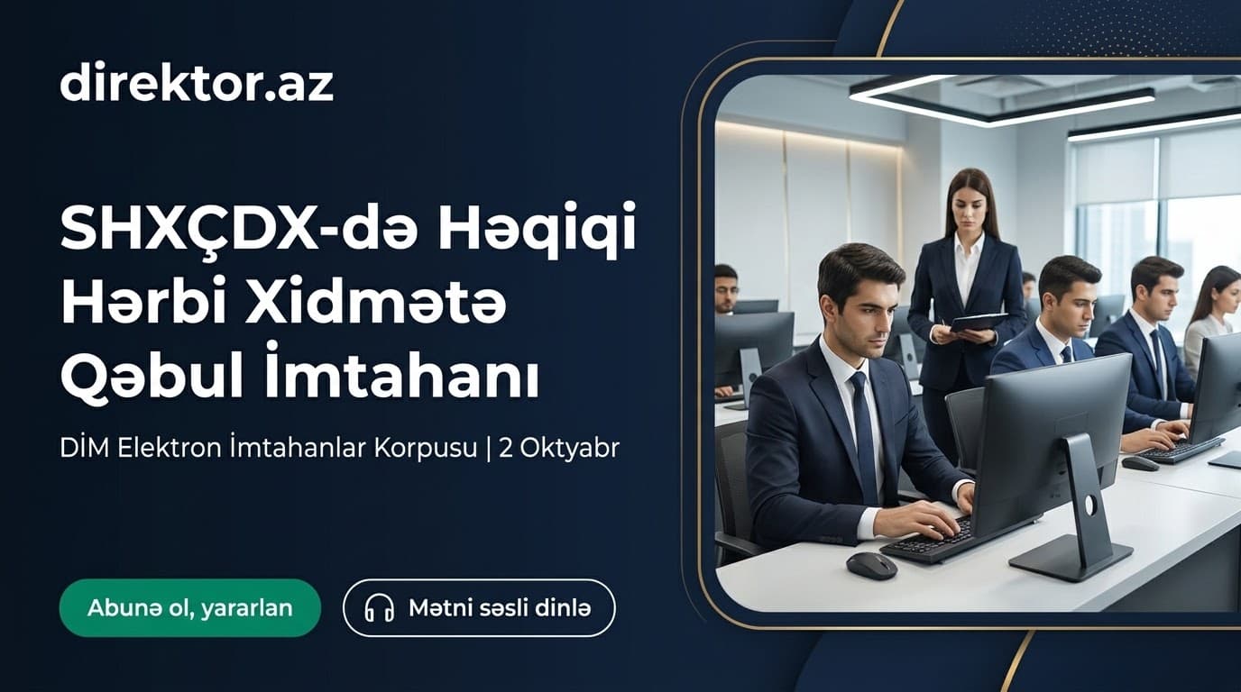 Səfərbərlik Xidmətində işləmək istəyənlərin nəzərinə! DİM imtahan keçirəcək