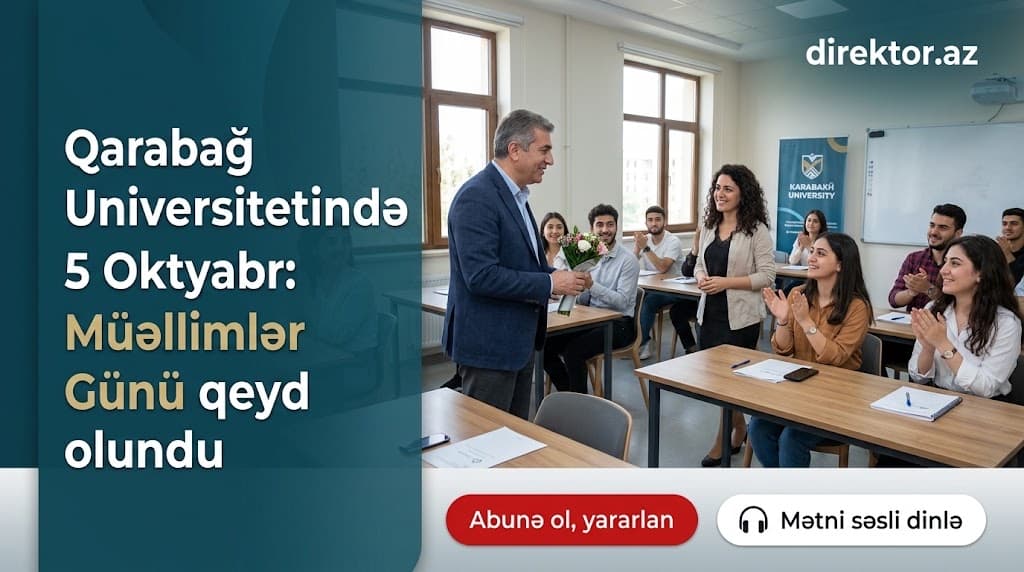 Qarabağ Universitetinin rektoru auditoriyalara daxil olaraq müəllimləri təbrik edib