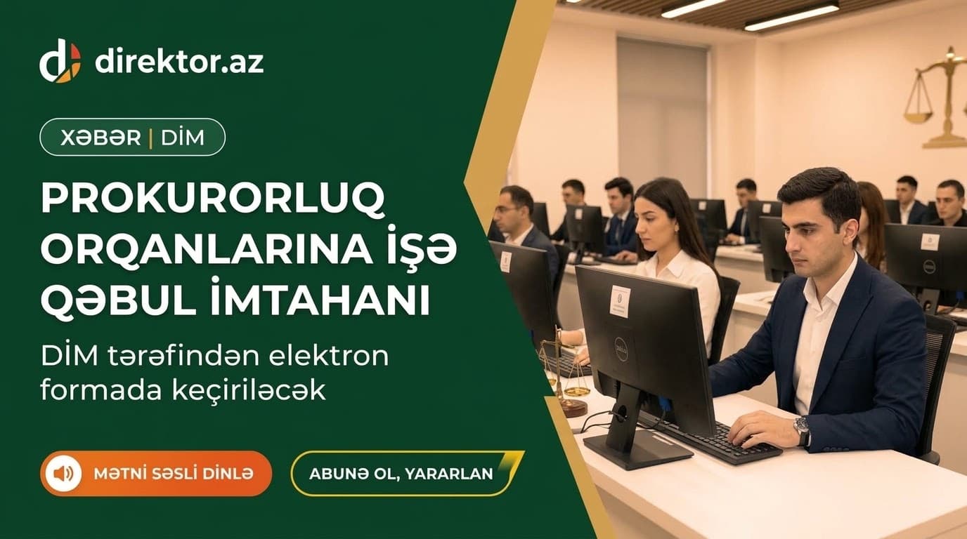 324 nəfər prokurorluq orqanlarında işə qəbul üçün imtahan verəcək - DİM